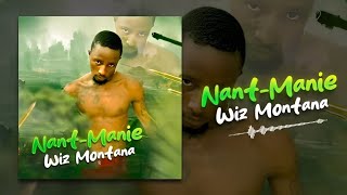 WIZ MONTANA  NANTMANIE Audio Officiel [upl. by Reed]