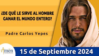 Evangelio De Hoy Domingo 15 Septiembre 2024 l Padre Carlos Yepes l San Marcos 8 2735 [upl. by Aicerg]