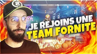 JE REJOINS ENFIN UNE TEAM FORTNITE [upl. by Dyann97]