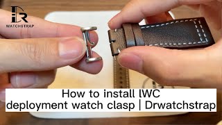 How to install IWC deployment watch clasp  Drwatchstrap [upl. by Calan489]