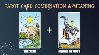 The Star amp Knight of Cups 💡TAROT CARD COMBINATION AND MEANING [upl. by Narej471]