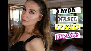 3 AYDA NASIL 17 KİLO VERDİM [upl. by Ellohcin]