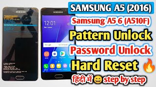 Samsung A5 6 A510F PatternPassword Unlock  Samsung A5 2016 Hard Reset  Galaxy A510F Phone Reset [upl. by Hugues569]