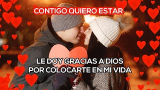 ❤️Contigo quiero estar ❤️Cancion para dedicar a mi novio  cancion para dedicar dia de san valentin [upl. by Eniloj]