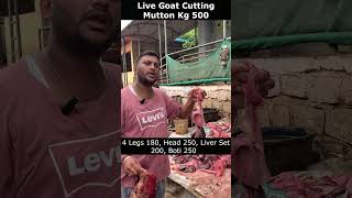 Live Goat Cutting Mutton Kg 500 Rs Liver Set 200 Boti Set 250 Head 250 4 Legs 180 viral [upl. by Rashidi25]