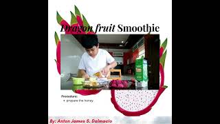 PT Dragon Fruit smoothie by Anoton James Dalmacio [upl. by Venice179]