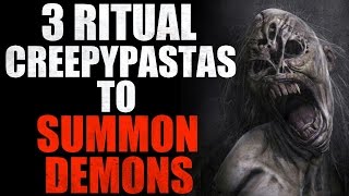 3 Ritual Creepypastas You Can Use To Summon Demons [upl. by Eikcuhc]