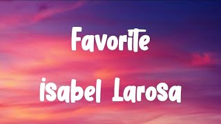 Favorite Song Lyrics Isabel Larosa [upl. by Graaf]