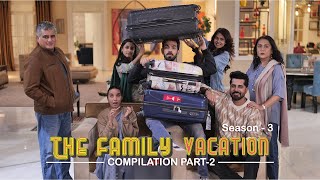 THE FAMILY VACATION  Season 3  Compilations  Part 2 [upl. by Babette]