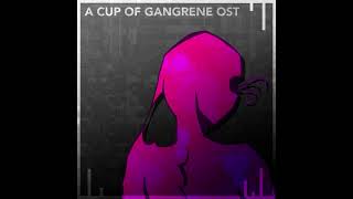 Gangrene OST6 GLACE [upl. by Eiba671]