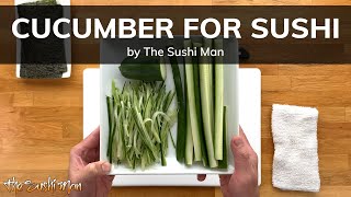 How to Cut Cucumber for Sushi with The Sushi Man [upl. by Aneda]