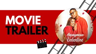 ANONYMOUS VALENTINE  TRAILER CLINTON JOSHUA  PRISCA NWAOBODO THELMA NWOSU NANA ADDAE [upl. by Niwri]