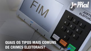 Quais os tipos mais comuns de crimes eleitorais e o que pode acontecer com quem pratica [upl. by Trini]