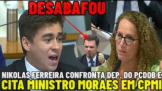 ðŸš¨NIKOLAS FERREIRA CITA MINISTRO MORAES E CONFRONTA DEP DO PCDOB EM DEPOIMENTO DE ANDERSON TORRES [upl. by Albion33]