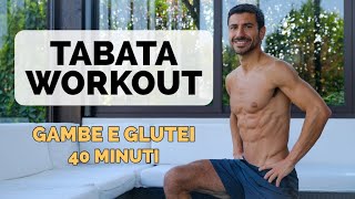 TABATA WORKOUT  GAMBE E GLUTEI 40 Minuti Cotto al Dente [upl. by Anaderol796]