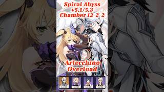 New Spiral Abyss 5152 Arlecchino Overload 1222 genshinimpact newspiralabyss [upl. by Annaicul]