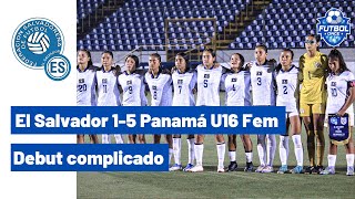 UNCAF U16 Femenino El Salvador 15 Panamá [upl. by Ajaj254]