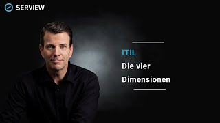 Die vier Dimensionen des Service Managements mit ITIL im Überblick  SERVIEW Knowledge Nuggets [upl. by Bliss]