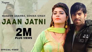 Masoom Sharma  Jaan Jaatni 2  Sonika Singh Rahul Bhod  New Haryanvi Songs Haryanavi 2019 [upl. by Oirevas]