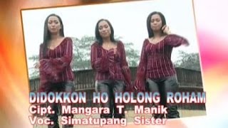 Simatupang Sister  Didokkon Ho Holong Roham  Official Musik Video [upl. by Neelahs]