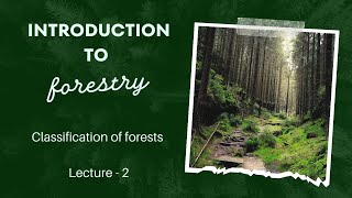 INTRODUCTION TO FORESTRY Lecture  2 Classification of Forests  Go Agro [upl. by Notkcorb92]