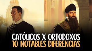 Católicos vs Ortodoxos 10 Diferencias [upl. by Guerra444]