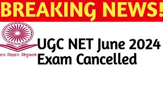 UGC NET EXAM CANCELED BY NTA I SHOCKING NEWS  NTA CANCELED UGC NET JUNE 2024 EXAM I LATEST UPDATE [upl. by Harl]