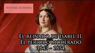 El reinado de Isabel II El periodo moderado 1843 1854 [upl. by Forkey]