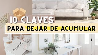 CÓMO DEJAR DE ACUMULAR 🚫📦 10 tips para depurar tu casa y eliminar el ruido visual definitivamente 🏠✨ [upl. by Tadio]