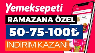 Yemeksepeti 5075100 TL İndirim Kodu Nasıl Kazanılır Yemeksepeti Ramazan Ayına Özel İndirim Kazan [upl. by Latty]