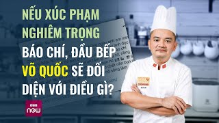 Nếu xúc phạm nghiêm trọng người làm báo đầu bếp Võ Quốc có thể bị xử lý hình sự  VTC Now [upl. by Uah]