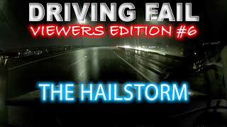 Driving Fail Viewer Edition 6  The Hailstorm [upl. by Aurelius]