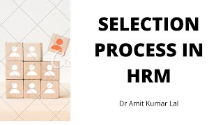 Selection Process in HRM [upl. by Erminna]