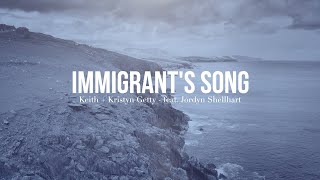 Immigrant’s Song Official Lyric Video  Keith amp Kristyn Getty ft Jordyn Shellhart [upl. by Treblig938]