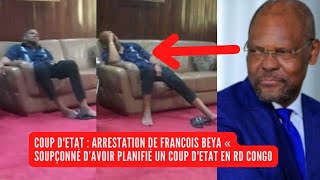 COUP DETAT  ARRESTATION de FRANCOIS BEYA « Soupçonné d’avoir planifié Un COUP DETAT en RD Congo [upl. by Soo413]