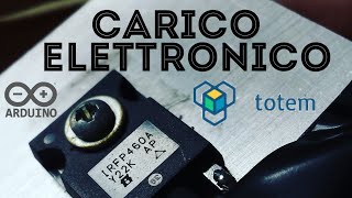 Carico Elettronico Attivo Regolabile con Arduino  Spiegazione e Realizzazione  Fai Da Te [upl. by Yenaj]