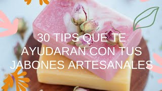 👉30 TIPS PARA LA ELABORACION DE TUS JABONES ARTESANALES✅️✅️ [upl. by Girish]