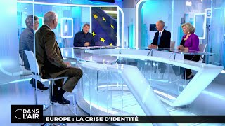 C dans lair du 20012016  EUROPE  LA CRISE D’IDENTITÉ [upl. by Saturday]