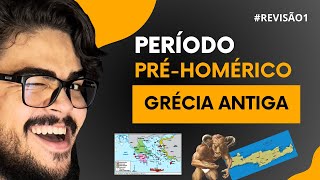 PERÍODO PRÉHOMÉRICO GRÉCIA ANTIGA  REVISÃO1 [upl. by Fiann419]