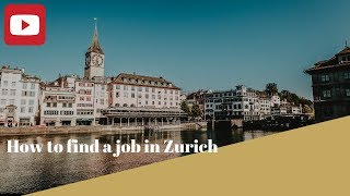 How to find a job in Zurich [upl. by Ahsitram]