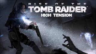 Rise of the Tomb Raider  High Tension Music [upl. by Riem811]