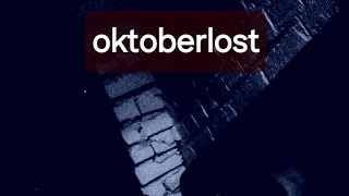 oktoberlost [upl. by Essila]