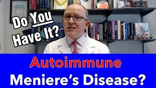 Do you have Autoimmune Menieres Disease Symptoms amp What to do [upl. by Eiduj]