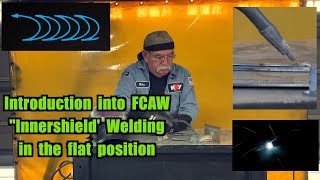 Basic Introduction into FCAW quotInnershield Welding in the flat position [upl. by Kitti]