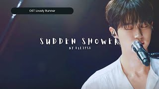 HanRomIndo Sudden Shower by Eclipse  Lovely Runner OST Part 1 Lirik Terjemahan [upl. by Bortman]