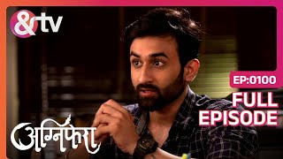 Shekhar ने Srishti को गुमराह करने की कोशिश की  Agnifera  Full Ep 100  4 Aug 17  andtvchannel [upl. by Esirec]