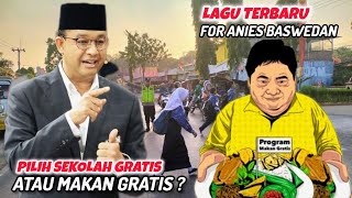 LAGU TERBARU FOR ANIES BASWEDAN PRESIDEN RI PILIH SEKOLAH ATAU MAKAN GRATIS [upl. by Amaryllis]