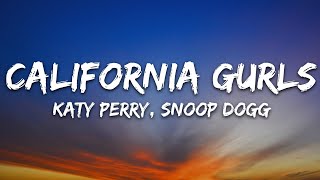 Katy Perry  California Gurls Lyrics ft Snoop Dogg [upl. by Posehn]