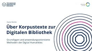 Digitalisierung von Schrifttum Über Korpustexte zur Digitalen Bibliothek WiSe 2022 [upl. by Haym366]