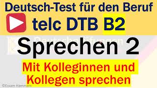 DTB B2  DeutschTest für den Beruf B2  Sprechen 2  Mit Kolleginnen und Kollegen sprechen [upl. by Michaeline]